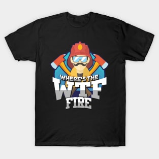 FIREFIGHTER GIFT: Where's The Fire T-Shirt